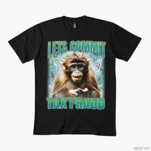 Vergi dolandırıcılığı maymun meme tişört erkekler kadınlar için % 100% pamuklu tişörtler kısa