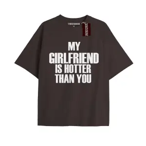 z MY GIRFLFRIEND IS HOTTER THAN YOU