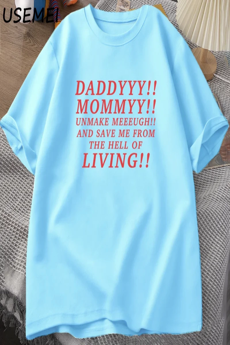 Daddyyy Mommyy Beni Unmake and Save Me T Shirt Kadın Erkek Pamuk Kısa Kollu O Boyun Baskılı G 3053