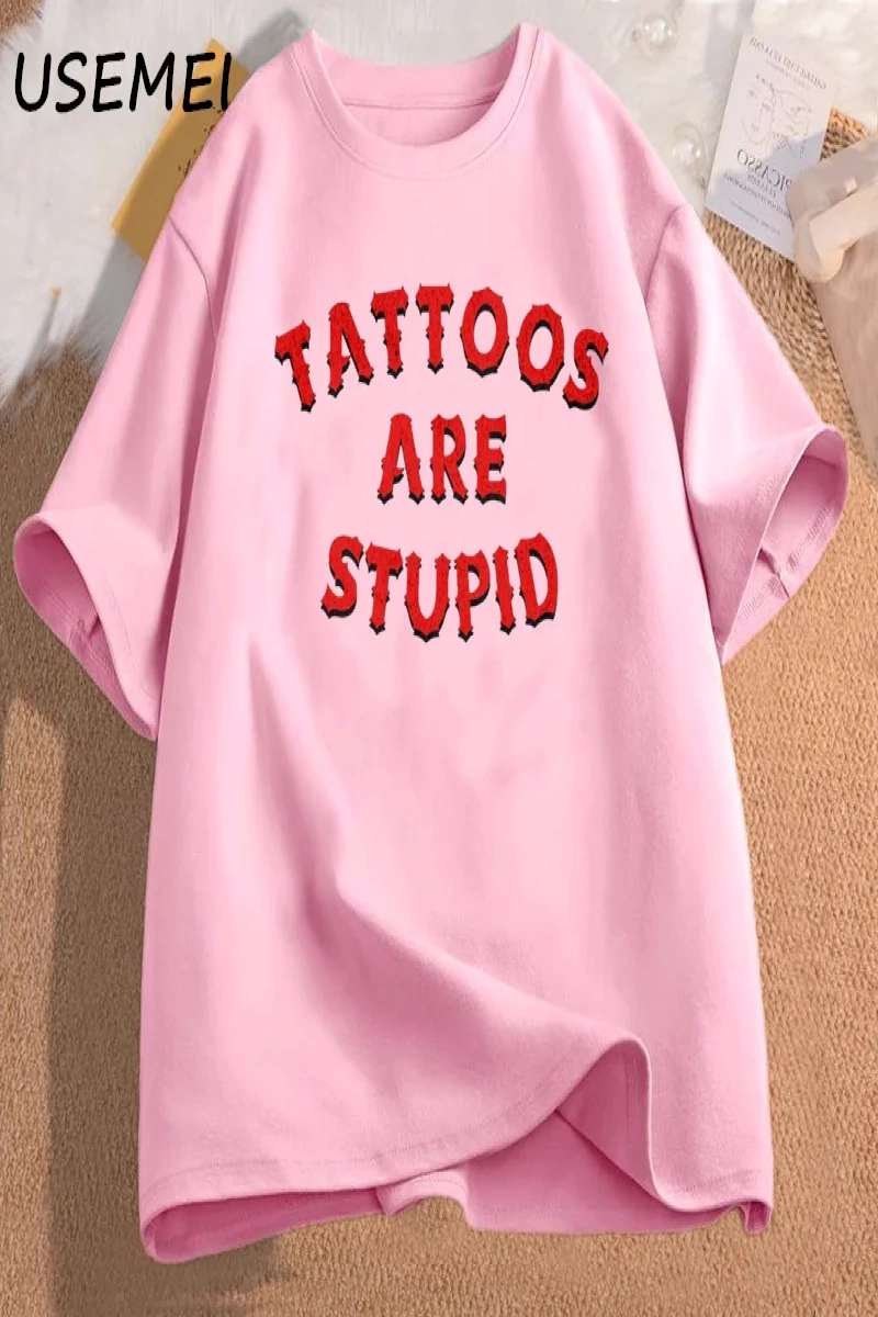 Dövmeler aptal T-Shirt mizah komik dövme atasözü Sarcasm alıntı grafik Tees kadın erkek rahat 2976