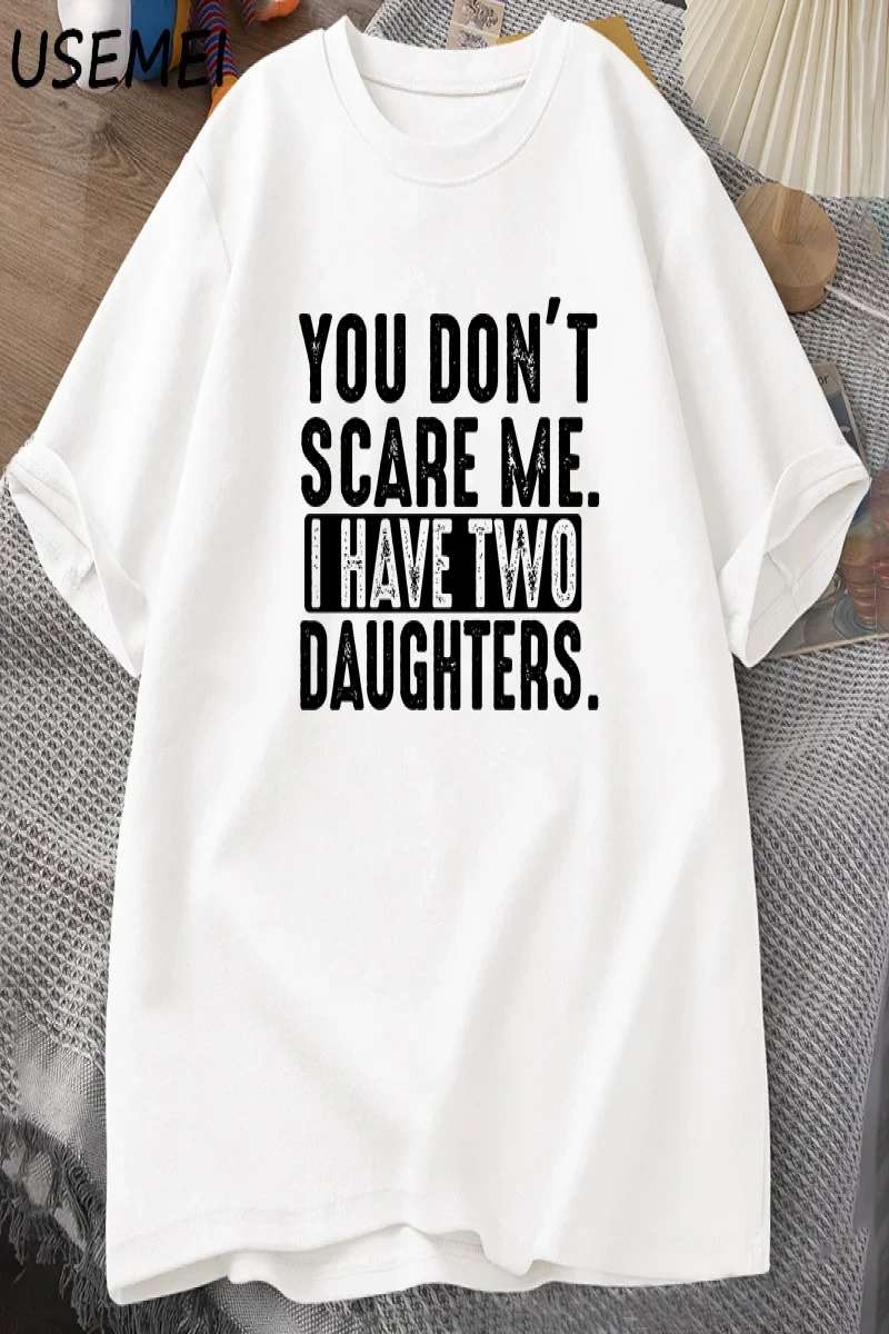 Funny Fathers Day Gift From Daughters Tshirt Men You Dont Scare Me I Have Two 2 Daughters T  2960