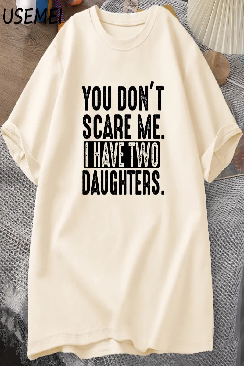 Funny Fathers Day Gift From Daughters Tshirt Men You Dont Scare Me I Have Two 2 Daughters T  2960