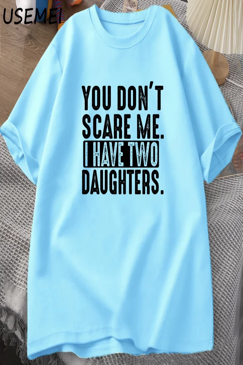 Funny Fathers Day Gift From Daughters Tshirt Men You Dont Scare Me I Have Two 2 Daughters T  2960