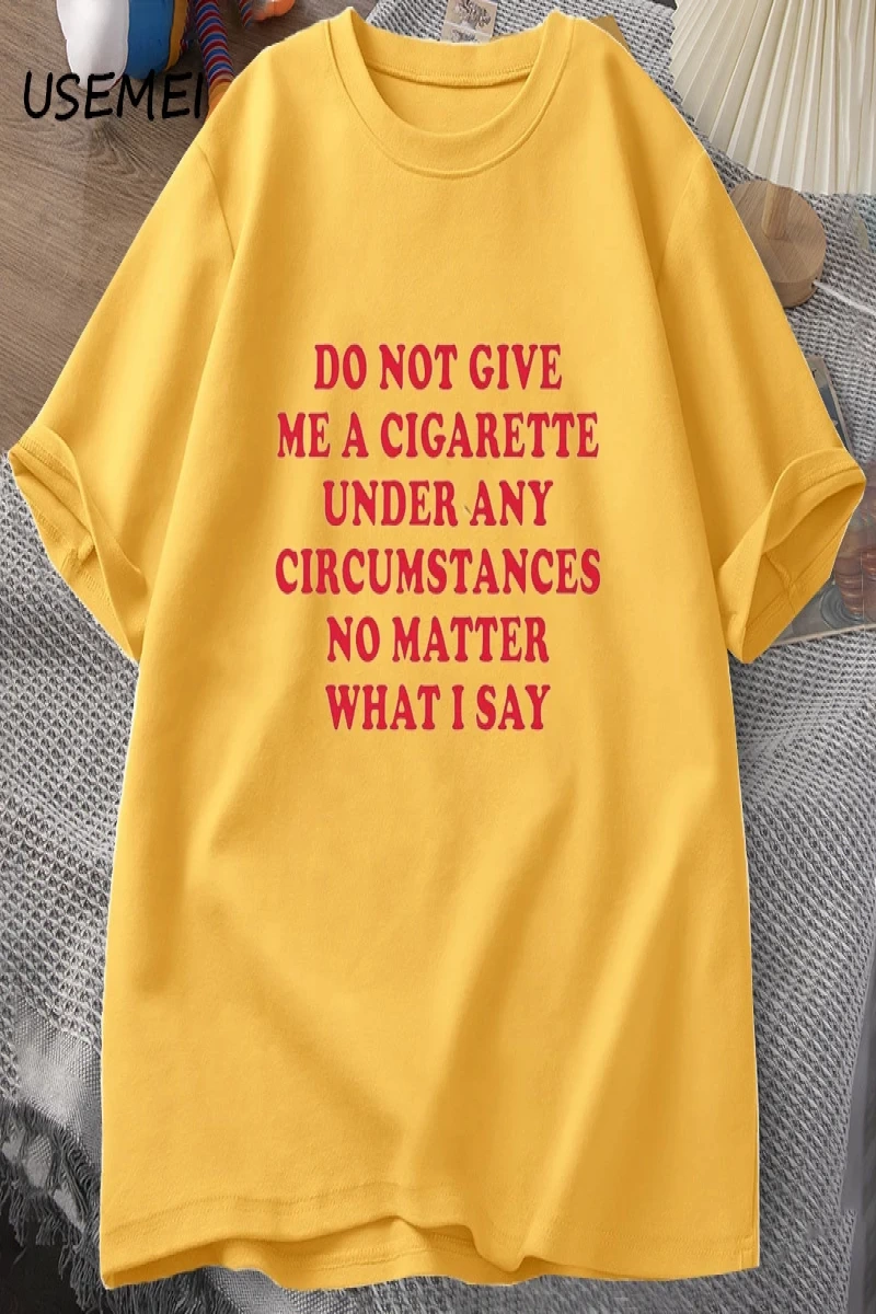 Hiçbir koşulda bana bir sigara vermeyin Tshirt erkekler pamuk kısa kollu komik sözler alıntı  2861