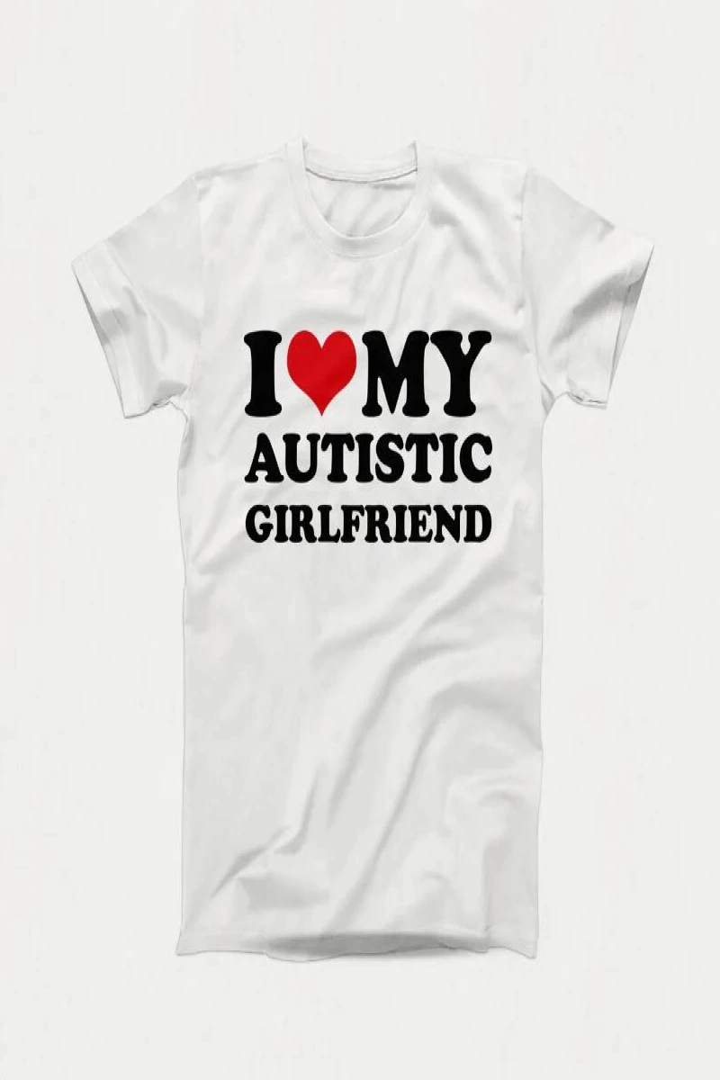 Otistik Kız Arkadaşımı Seviyorum Erkek Arkadaşı T Shirt Eşleşen Çiftler T-shirt Onun ve Onun  2905