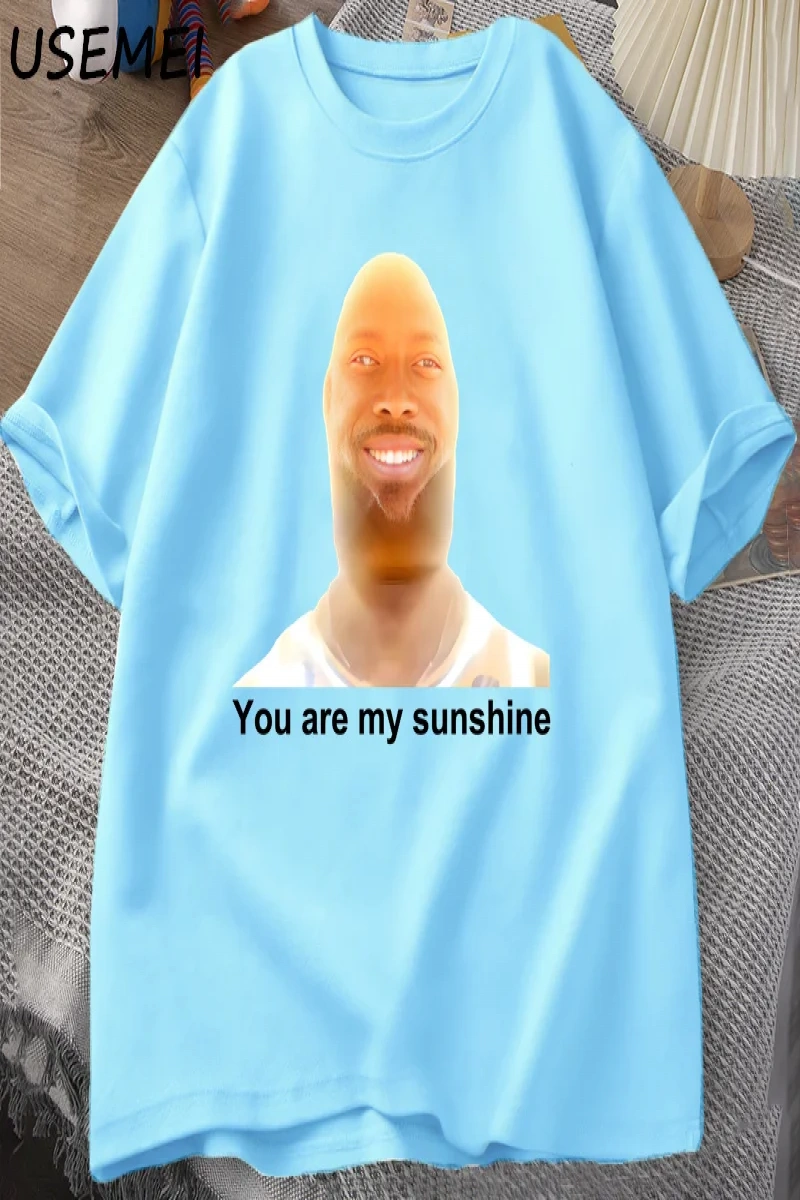 Sen benim güneşimsin Meme grafik T Shirt kadın erkek pamuk yaz baskılı erkek tişört yaz kısa  2847