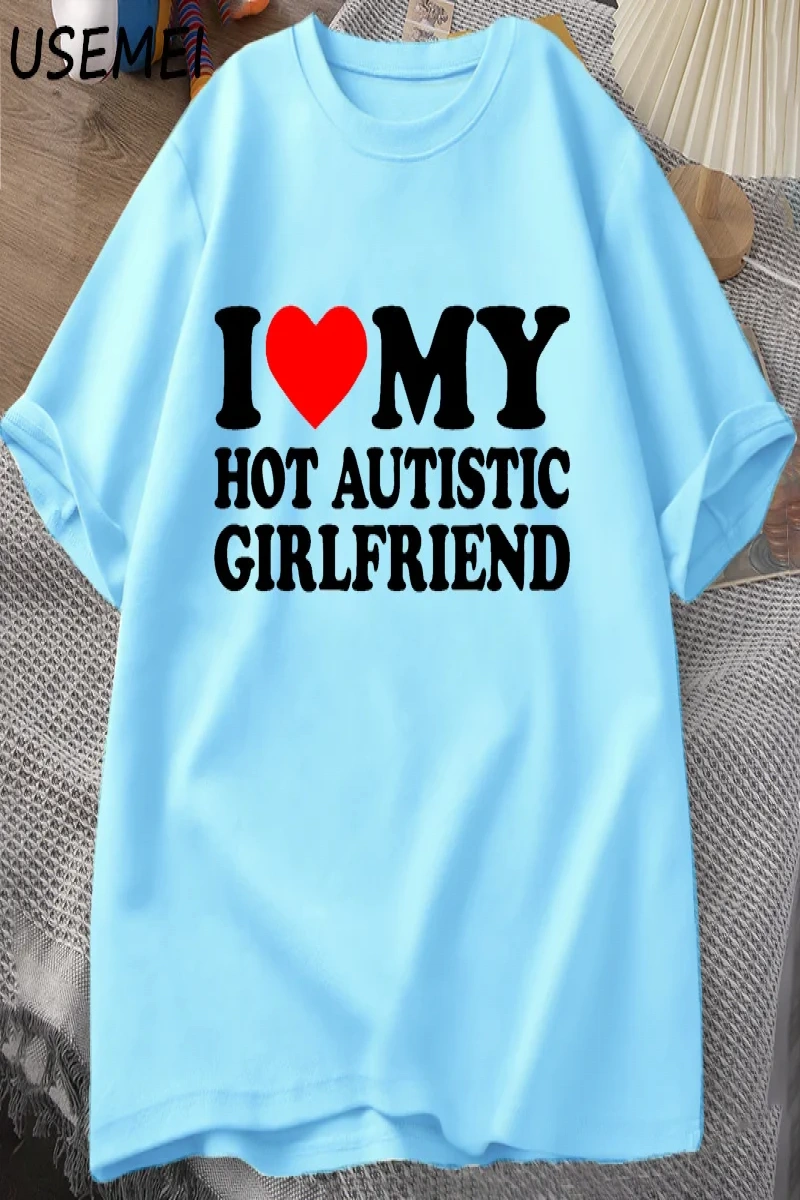 Sıcak Otistik Kız Arkadaşımı Seviyorum T-Shirt Erkek Grafik Tees Komik Otizm İlişki Tshirt Çi 2876