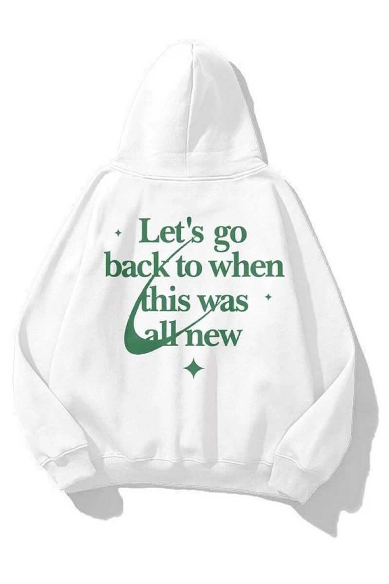 Unisex Lets Go Back Sweatshirt Hoodie Beyaz