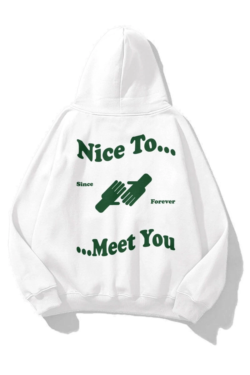 Unisex Nice To Meet You Sweatshirt Hoodie