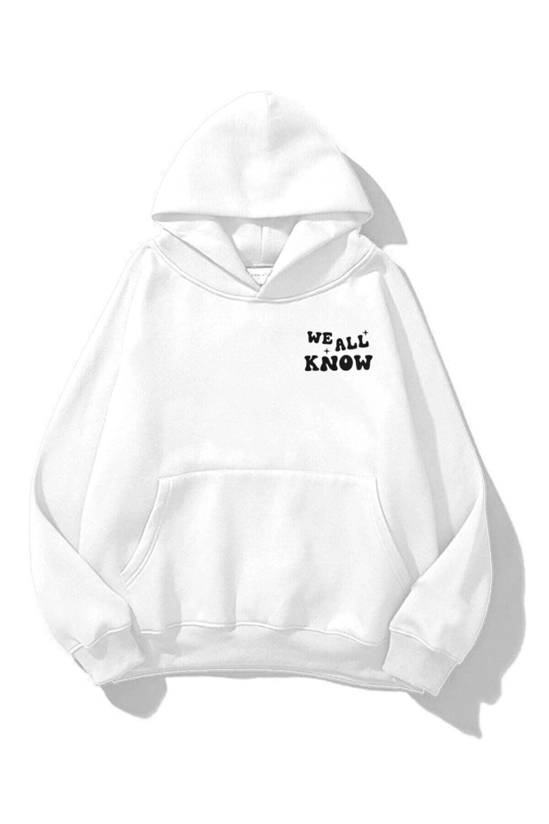 Unisex We All Know Sweatshirt Hoodie