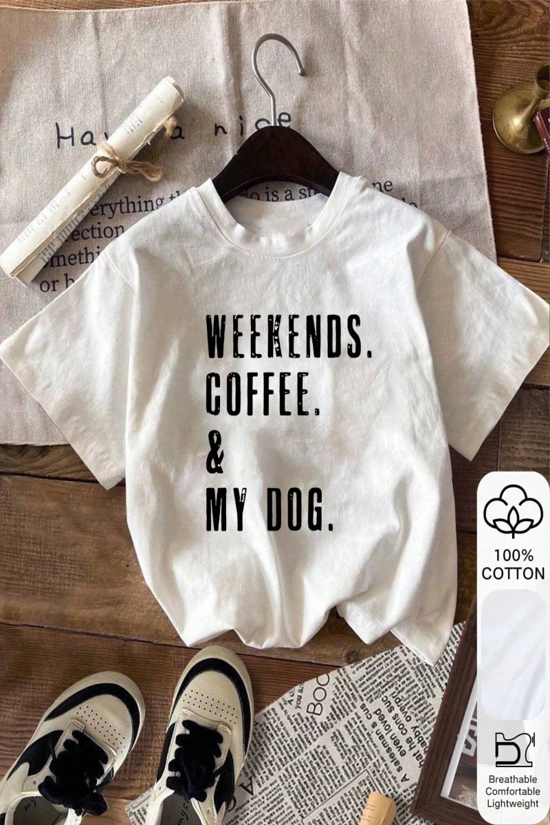Yazlık Kadın Bol Tişört, WEEKENDS COFFEE&MY DOG Baskılı, %100 Pamuklu Beyaz Kısa Kollu Grafik