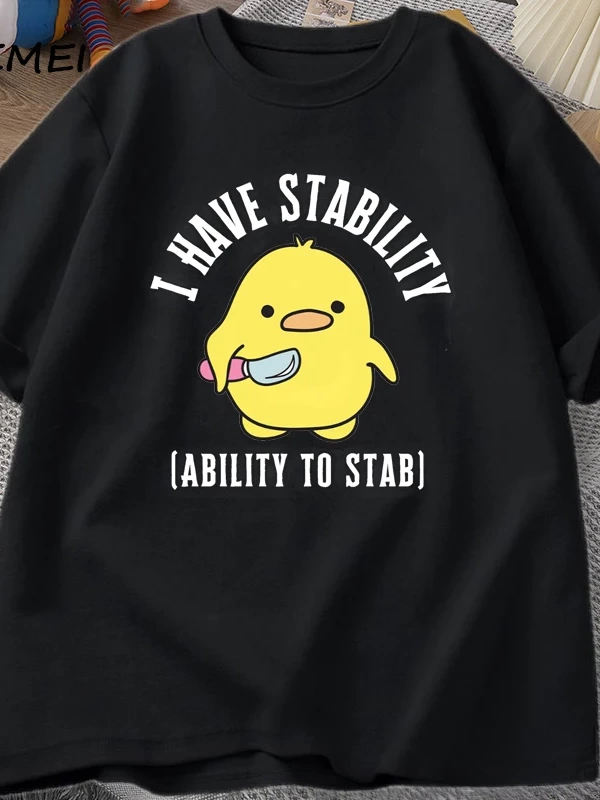 Ben bıçaklamak için istikrar yeteneği var T-Shirt erkek kadın moda ördek Meme grafik T-Shirt  2794