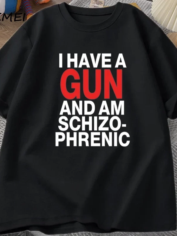 Ben bir silah var ve Im şizofrenik T-shirt erkekler Fuuny pamuk T Shirt erkek giysileri Stree 2971