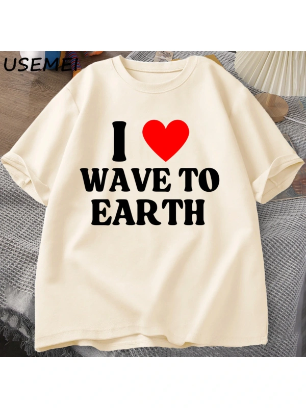 Ben dünyaya dalga seviyorum T-Shirt erkekler kadınlar ben kalp dalga toprağa grafikli tişört 2964