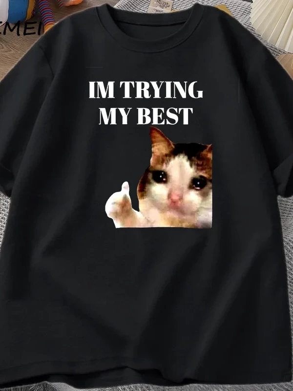 Cat Thumbs Up Crying Im Trying My Best Funny Tee Casual Cotton Short Sleeve T-Shirt Streetwe 2981