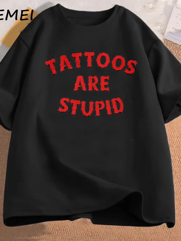 Dövmeler aptal T-Shirt mizah komik dövme atasözü Sarcasm alıntı grafik Tees kadın erkek rahat 2976