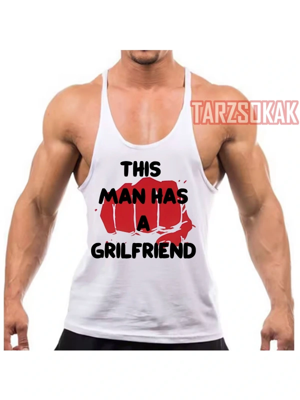 Gym Tank Top Fitness Sporcu Atleti Bu adamın bir kız arkadaşı var