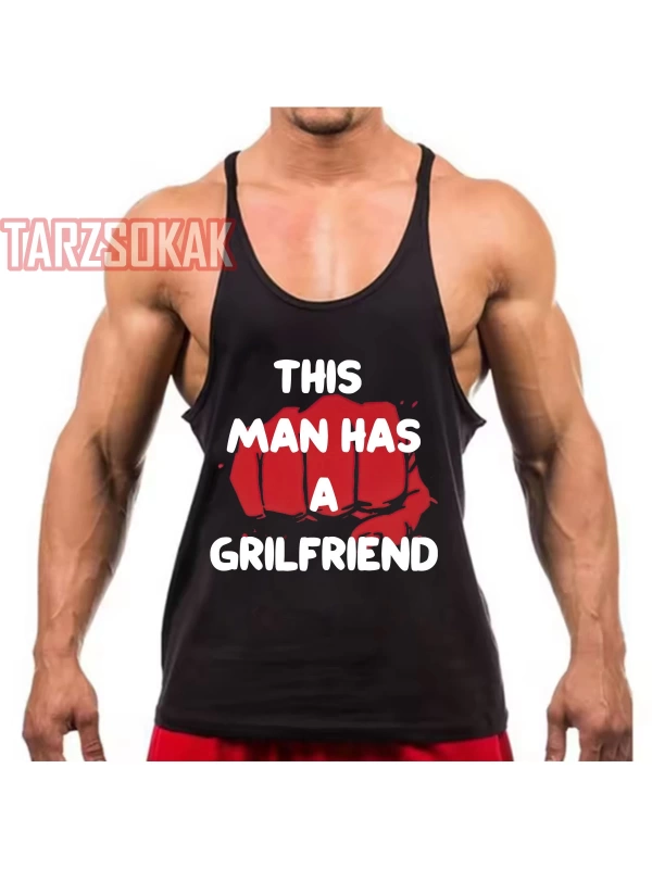 Gym Tank Top Fitness Sporcu Atleti Bu adamın bir kız arkadaşı var