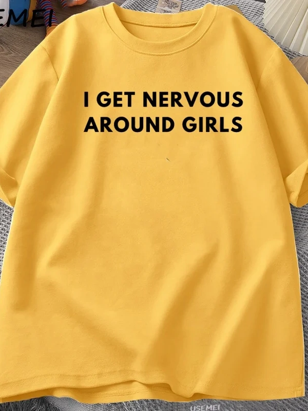 I Get Nervous Around Girls T-Shirt Men Funny Y2K Trendy Graphic Tee Summer High Qualtity Shor 3068