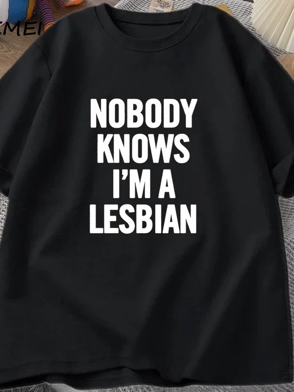 Kimse biliyor ben bir lezbiyen baskılı tişört erkek kadın aşk eşitlik eşcinsel gurur LGBT T S 2932