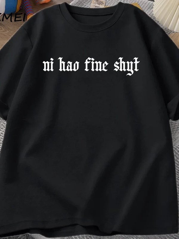 Ni Hao Ince Shyt TKomik Meme Mizah Gen Z T-shirt Rahat Pamuk Kısa Kollu Tişört Haraju 2893