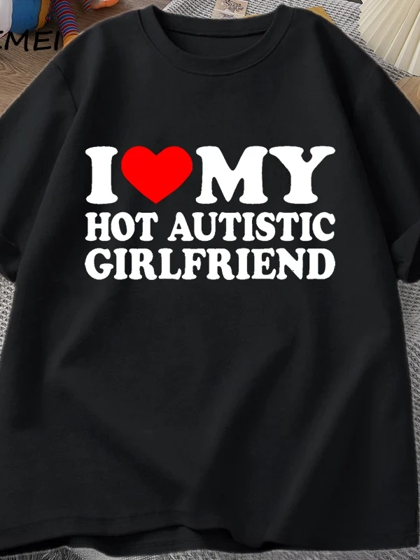 Sıcak Otistik Kız Arkadaşımı Seviyorum T-Shirt Erkek Grafik Tees Komik Otizm İlişki Tshirt Çi 2876