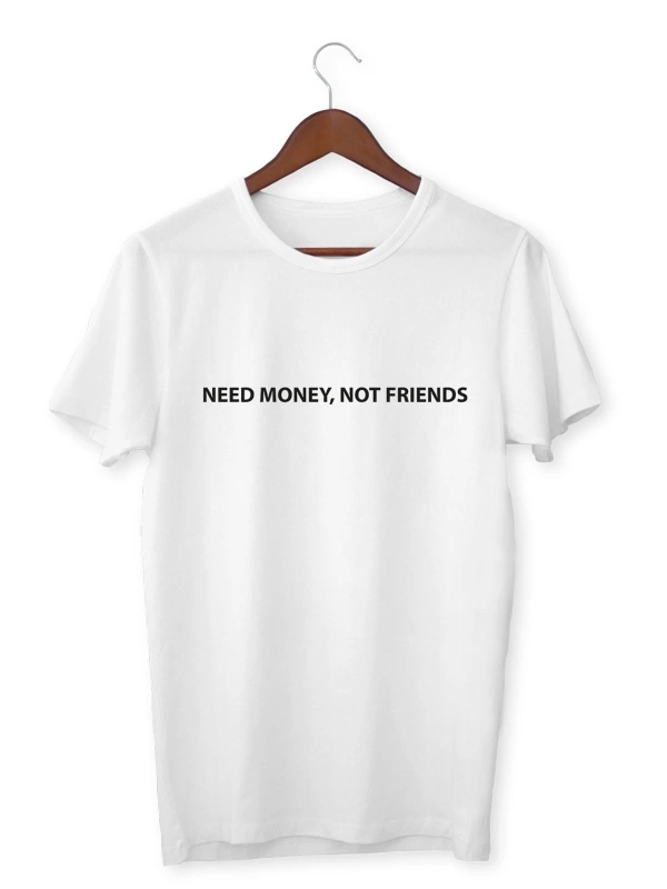 Unisex Beyaz Need Money Baskılı T-shirt