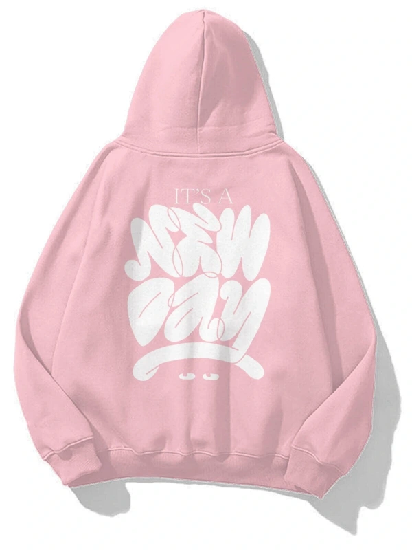 Unisex Its A New Day Sweatshirt Hoodie Pembe