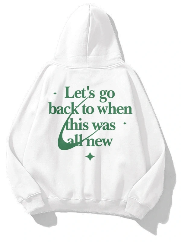 Unisex Lets Go Back Sweatshirt Hoodie Beyaz
