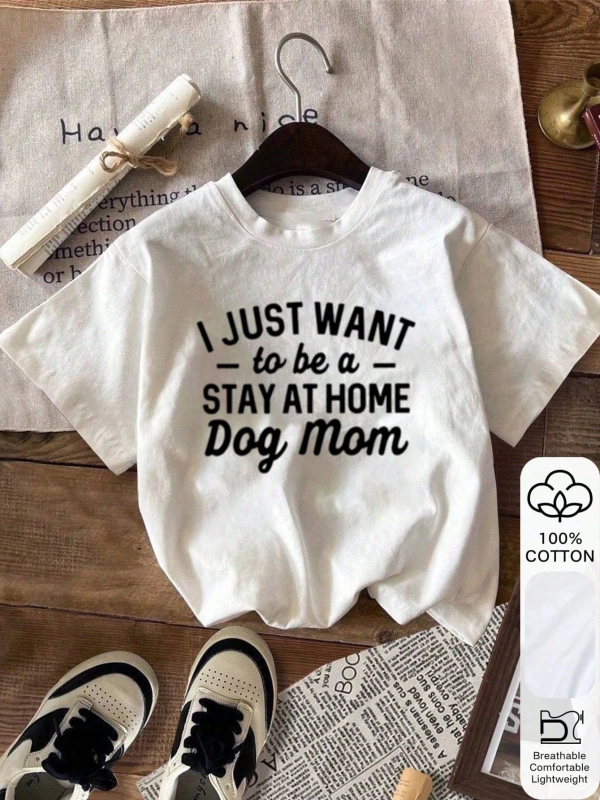 Yaz Kadın Bol Tişört, Sadece Evde Oturan Bir Köpek Annesi Olmak İstiyorum Yazılı Baskı, %100