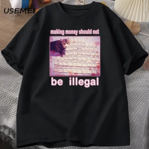 Adam T-shirt Para Yapma Yasadışı Olmalı Komik Kedi Meme T-shirt Aptal Aptal Kedi Meme T Shirt 3005