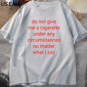 Bana Sigara Verme T Shirt Erkekler Y2K grafikli tişört Rahat Pamuklu Tişört Treet Büyük Boy T 3023