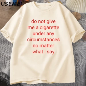 Bana Sigara Verme T Shirt Erkekler Y2K grafikli tişört Rahat Pamuklu Tişört Treet Büyük Boy T 3023