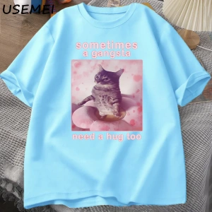 Bazen Bir Gangsta Bir Kucaklama İhtiyacı Var Komik Kedi Meme T-shirt Erkek Kadın Goofy Ahh T  2801