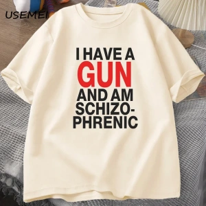 Ben bir silah var ve Im şizofrenik T-shirt erkekler Fuuny pamuk T Shirt erkek giysileri Stree 2971