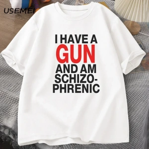 Ben bir silah var ve Im şizofrenik T-shirt erkekler Fuuny pamuk T Shirt erkek giysileri Stree 2971