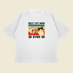 Best Cat Mom Ever Baskılı Oversize Unisex Pamuklu Nefes Alan Kalın Kumaşlı