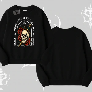 Biskilet Sweatshirt Your Love Is Killing Me Dead Romance
