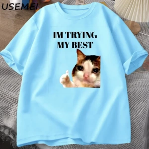 Cat Thumbs Up Crying Im Trying My Best Funny Tee Casual Cotton Short Sleeve T-Shirt Streetwe 2981
