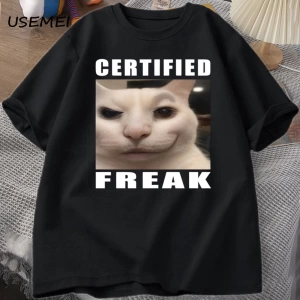 Certified Freak Cat Meme T Shirt Cotton Short Sleeve Match My Freak Hard T-shirts Casual O Ne