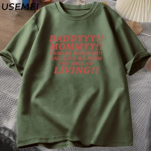 Daddyyy Mommyy Beni Unmake and Save Me T Shirt Kadın Erkek Pamuk Kısa Kollu O Boyun Baskılı G 3053