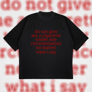 Do Not Give Me Cigarette Oversize Unisex Pamuklu Nefes Alan Kalın Kumaşlı