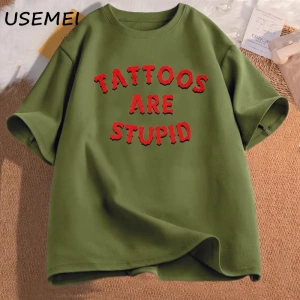 Dövmeler aptal T-Shirt mizah komik dövme atasözü Sarcasm alıntı grafik Tees kadın erkek rahat 2976