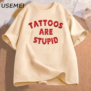 Dövmeler aptal T-Shirt mizah komik dövme atasözü Sarcasm alıntı grafik Tees kadın erkek rahat 2976