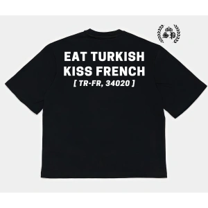 EAT TURKISH KISS FRENCH T-shirt