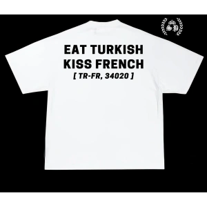 EAT TURKISH KISS FRENCH T-shirt