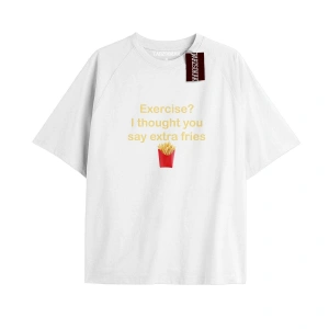 EXERCISE I THOUGHT YOU SAY EXTRA FRIES Unisex Oversize Yazılı Tshirt BEYAZ