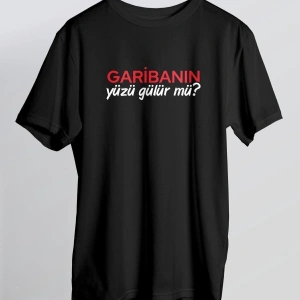 Garibanın Yüzü Gülürmü Yazılı T-shirt