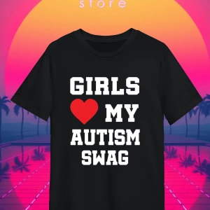Girls Love My Autism Swag Y2K Komik Baskılı KODSİYAHSAW