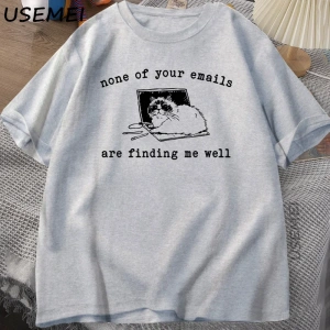 Hiçbiri E-postalar Beni İyi Buluyor T-Shirt Komik Kedi Ofis Çalışma Tişörtleri Pamuk Kısa Kol 2880